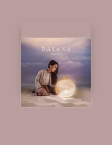 聆聽 Dayana、觀看音樂影片、閱讀小傳、查看巡演日期等！