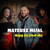 Bujaj się (Jest OK) - Single - Mateusz Mijal