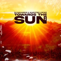Towards the Sun 2.0 (feat. DJ Navarris) - Single - Maestro Locke
