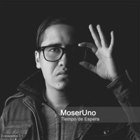 Tiempo De Espera - MoserUno