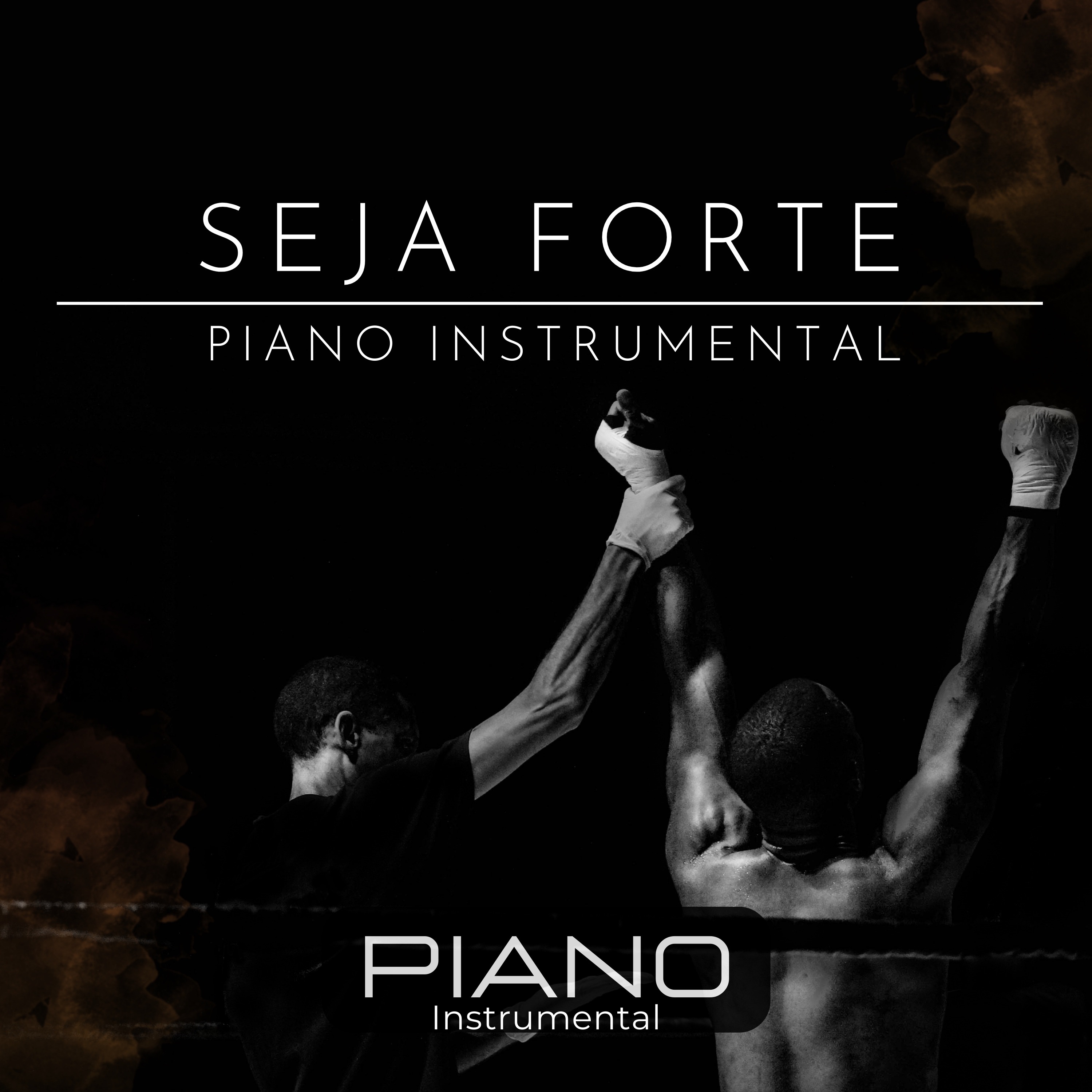 Seja Forte: Piano Instrumental - Single