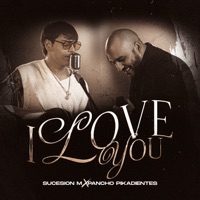 I Love You - Single - Sucesión M & Pancho 