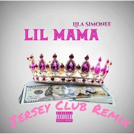 Lil Mama (Jersey Club Remix) Lila Simonee