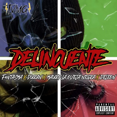 Delincuente (feat. DURAN OFFICIAL EL DE LA D, Maury La Oveja Negra & DE LEON) - Single