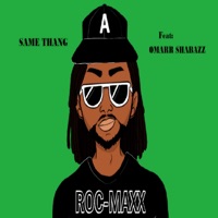SAME THANG (feat. Omarr Shabazz) - Single - Roc-Maxx