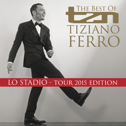 TZN -The Best of Tiziano Ferro (Lo Stadio Tour 2015 Edition) - Tiziano Ferro Cover Art