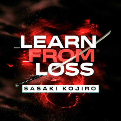 Sasaki Kojiro: Learn From Loss (feat. R Reed) - Single