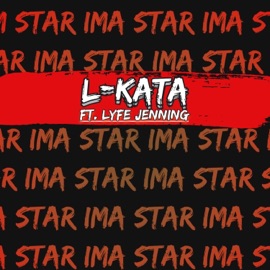 I'ma Star (feat. lyfe jenning) L-Kata
