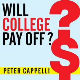 Will College Pay Off? : A Guide to the Most Important Financial Decision You'll Ever Make