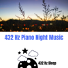 432 Hz Piano Night Music - 432 Hz Sleep