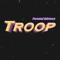 Troop - J.Dell lyrics