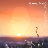 Morning Sun (feat. DJLC) - Single - QuesThorough