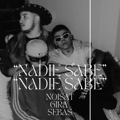Nadie Sabe (feat. Gira & SEBAS) - Single