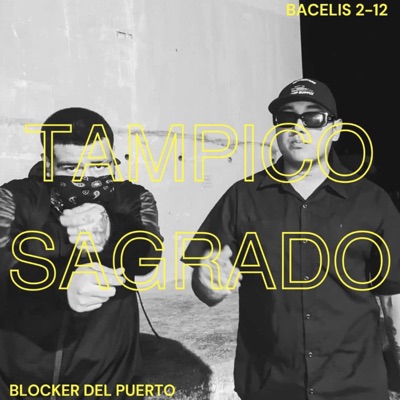 TAMPICO SAGRADO (feat. Blocker Del Puerto) - Single