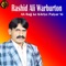 Akhan khulian Te Kol Mere Koi Na (1) - Rashid Ali Warburton lyrics
