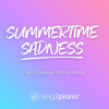 Summertime Sadness (V2) [Originally Performed by Lana Del Rey] [Piano Karaoke Version] - Sing2Piano