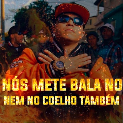 Mc Menor do Chapa - Nós Mete Bala no Nem no Coelho Também