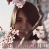 Bely Basarte - Something Just Like This