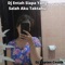 Dj Entah Siapa Yang Salah Aku Taktahu - DJ Kapten Cantik lyrics