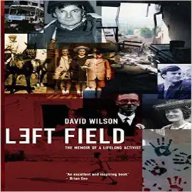 Left Field: The Memoir of a Lifelong Activist (Unabridged)