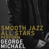 Kissing a Fool - Smooth Jazz All Stars