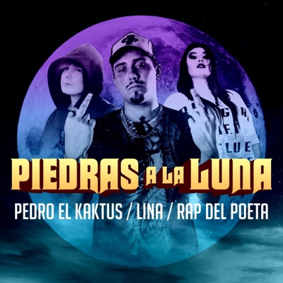 Piedras a la Luna (feat. Lina & Rap Del Poeta) - Single