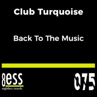 Back to the Music - Single - Club Turquoise