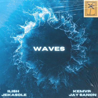 Waves (feat. Kemvr, Jekasole & Jay Sanon) - Single