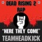 Here They Come (Dead Rising 2) - Single