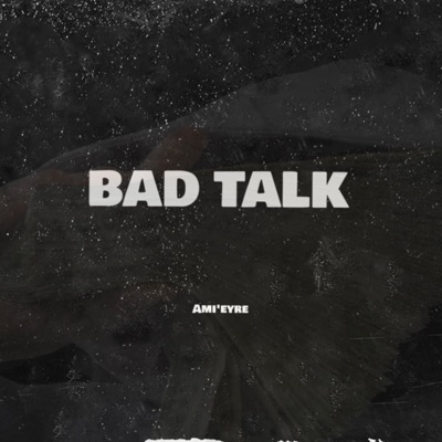 Bad Talk - Single