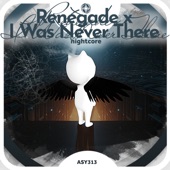 Renegade X I Was Never There - Nightcore artwork