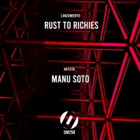 Rust To Richies EP - Manu Soto