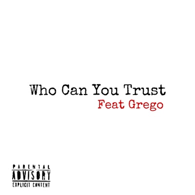 Who Can U Trust (feat. Grego) - Single
