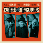 Crazed And Dangerous - Franck L. Goldwasser, Christian Rannenberg & Roger C. Wade