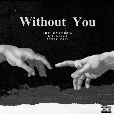 Without You (feat. lil khami & Young kiwi) - Single