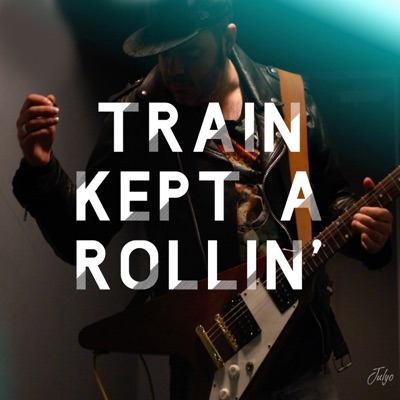 Train Kept a Rollin' (feat. Fate Loves Irony) - Single