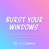 Bust Your Windows (Originally Performed by Jazmine Sullivan) [Piano Karaoke Version] - Sing2Piano