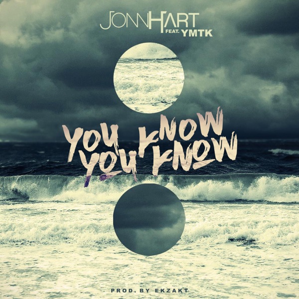 You Know You Know (feat. Ymtk) - Single - Jonn Hart