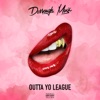 Outta Yo League - Single
