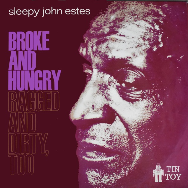 Broke and Hungry - Ragged and Dirty, Too
