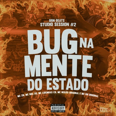 Studio Session #2: Bug na Mente do Estado (feat. Mc Biel Ds, MC Lukinhas CB, Mc Negão Original & MC GH Original) - Single