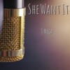 She Want It cover art