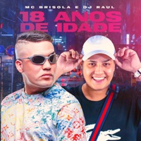 18 Anos de Idade - Single - Mc Brisola & Dj Raul