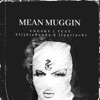 Mean Muggin (feat. ElijhiaBands & llggrinch) - Single