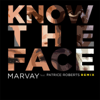 Know the Face (Remix) [feat. Patrice Roberts] - Marvay
