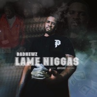 Lame N****s Freestyle - Single - Bad Newz