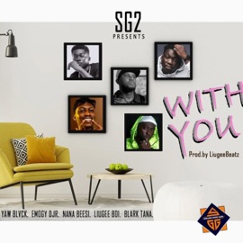 With U (feat. Yaw Blvck, EmoGy Djr, Nana Beesi, Blark Tana & Liugee Boi) Smelling Good Geng SG2