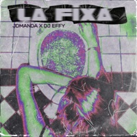 La Fixa - Single - Jdmanda & Dj Effy