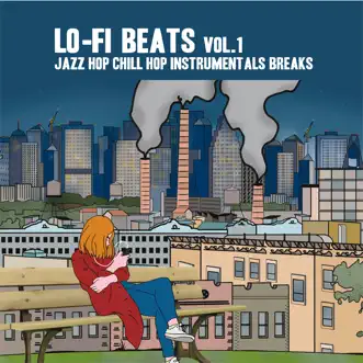 Lo - Fi Beats Vol.1 (Jazz Hop Chill Hop Instrumental Breaks) by Various Artists album reviews, ratings, credits