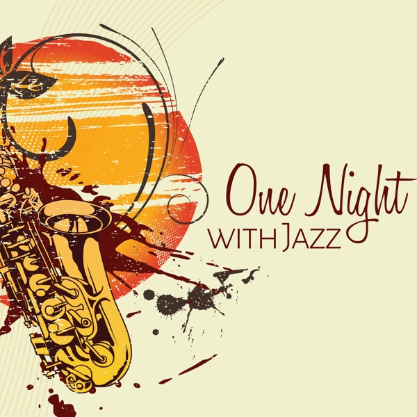 One Night with Jazz – Smooth Instrumental Music, Sensual and Deep Atmosphere, Relaxing Music
